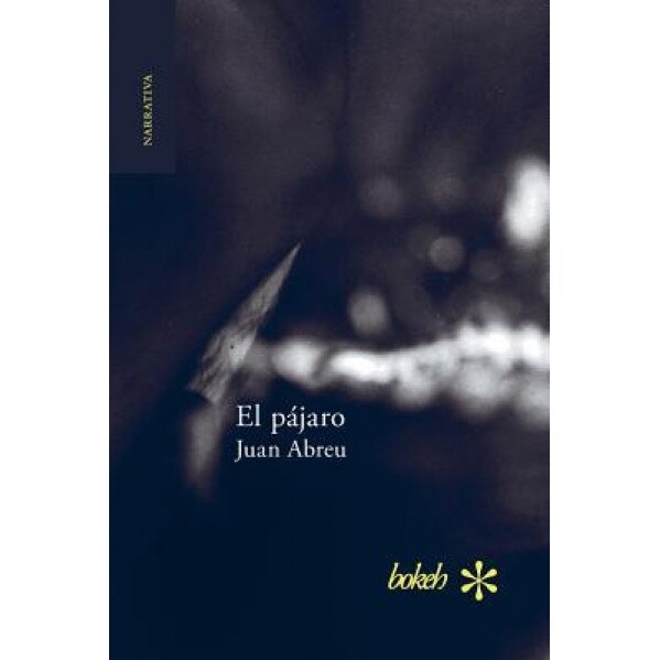 El Pajaro, Juan Abreu (Author)
