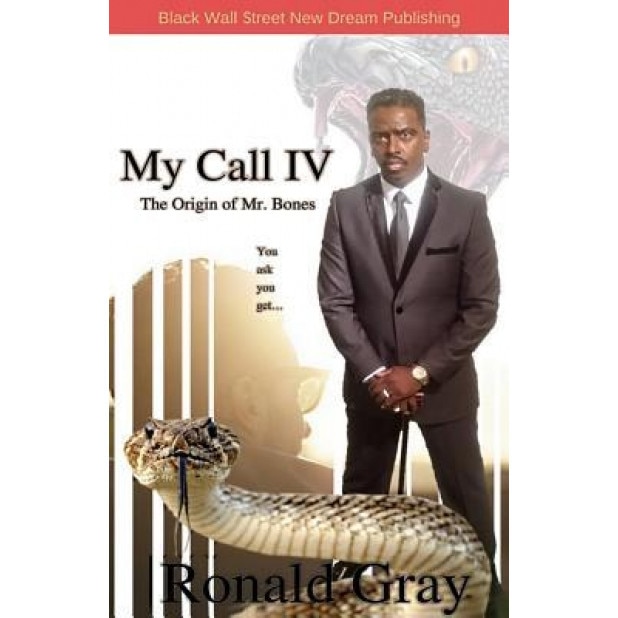 My Call IV: The Origin of Mr. Bones, Ronald Gray (Author)