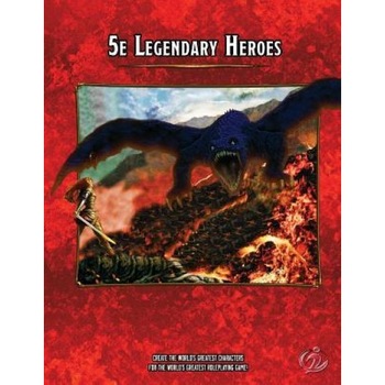 5e Legendary Heroes, Christopher Brazelton (Author) 5e Legendary Heroes, Christopher Brazelton (Author)