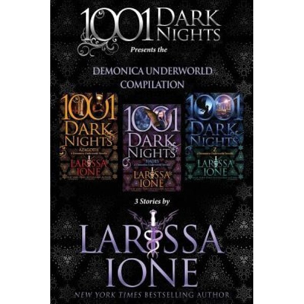 Demonica Underworld Compilation: 3 Stories by Larissa Ione, Larissa Ione (Author)