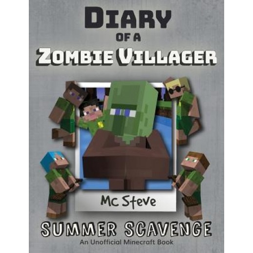 Diary of a Minecraft Zombie Villager: Book 3 - Summer Scavenge, MC Steve (Author)