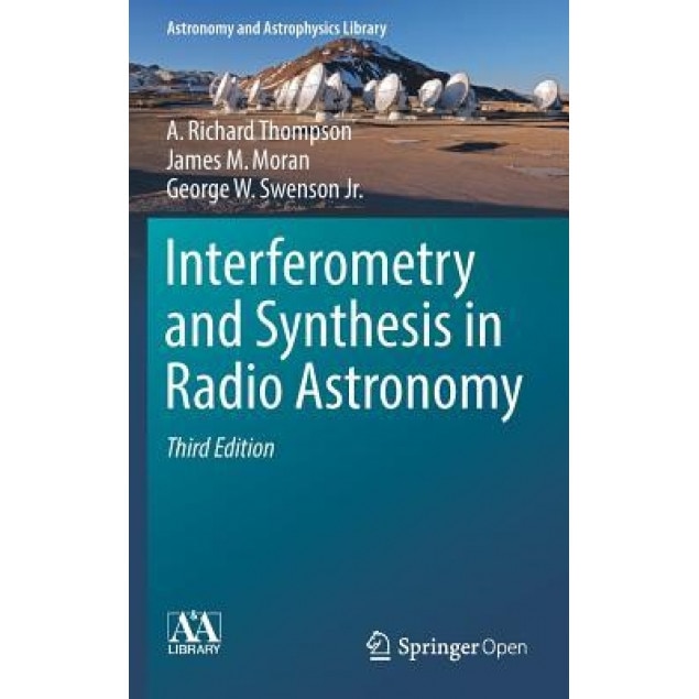 Interferometry and Synthesis in Radio Astronomy, A. Richard Thompson (Author)