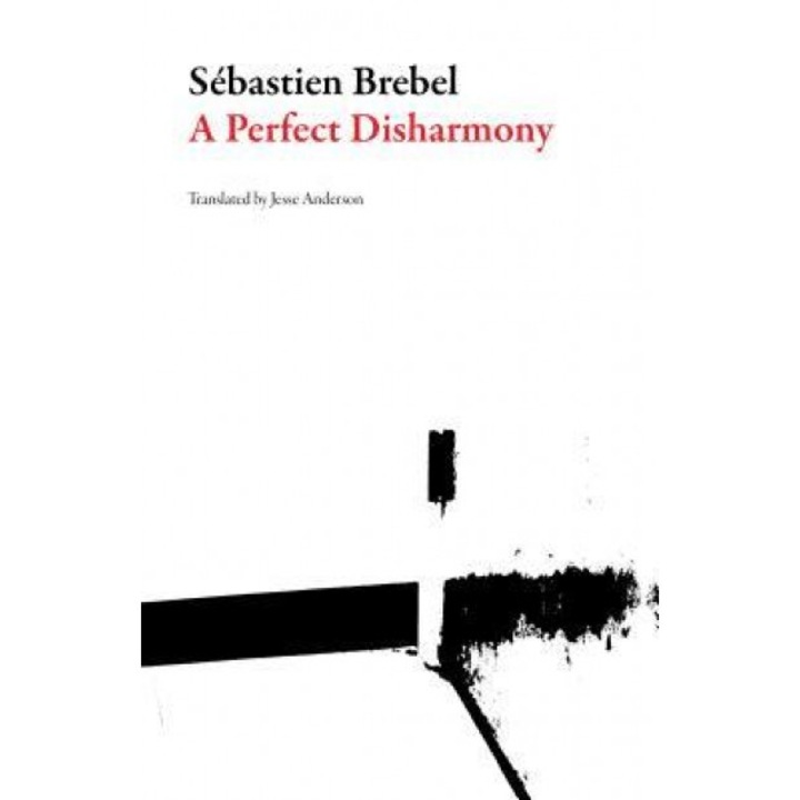 A Perfect Disharmony, Saebastien Brebel (Author)