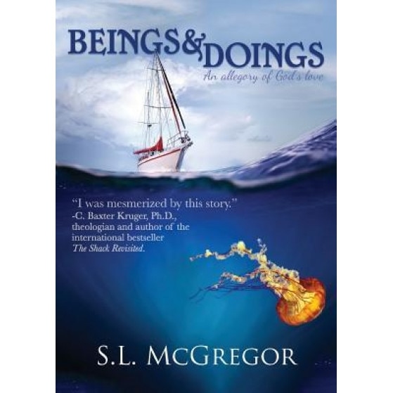 Beings and Doings: An Allegory of God's Love, S. L. McGregor (Author)