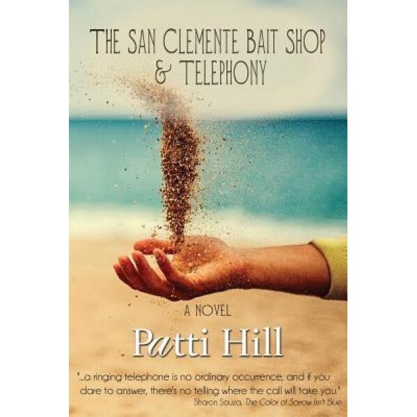 The San Clemente Bait Shop and Telephony, Patti Hill (Author)