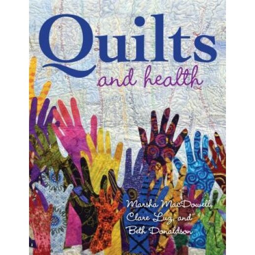 Quilts and Health, Marsha MacDowell (Author)