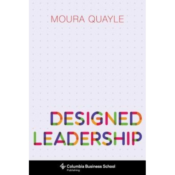 Designed Leadership - Moura Quayle (Author)