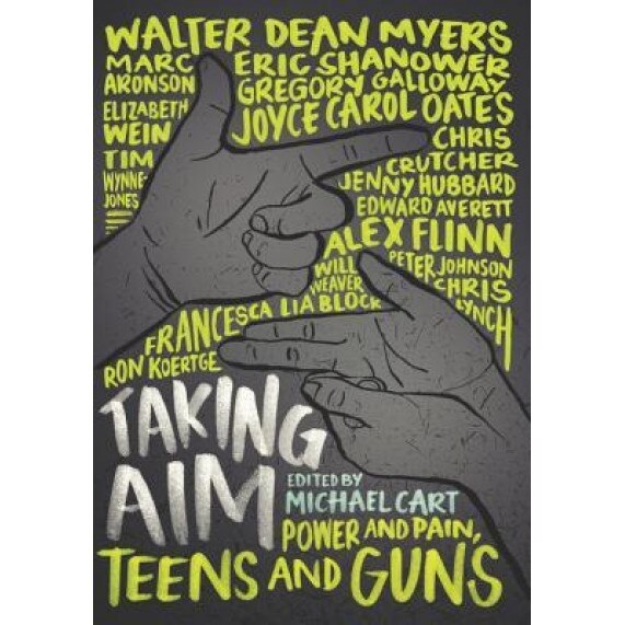 Taking Aim: Power and Pain, Teens and Guns, Michael Cart (Author)