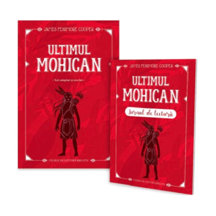 Ultimul mohican + jurnal de lectura - James Fenimore Cooper
