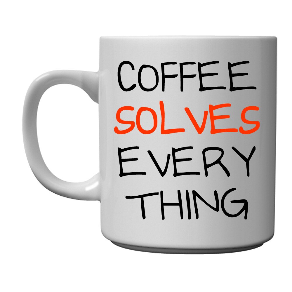 Cana personalizata - COFFEE SOLVES EVERYTHING