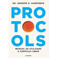 Protocols. Manual de utilizare a corpului uman 2026, de Dr. Andrew Huberman