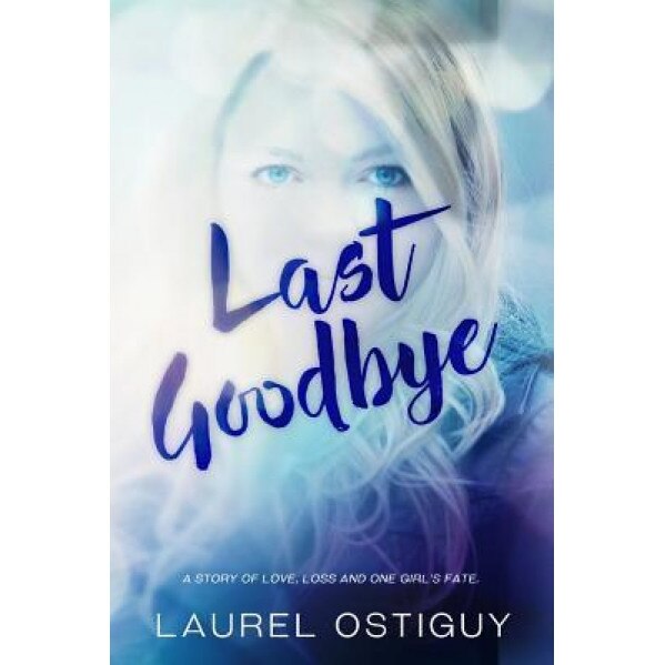 Last Goodbye, Laurel Ostiguy (Author)