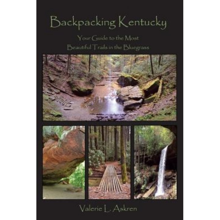 Backpacking Kentucky: Your Guide to the Most Beautiful Trails in the Bluegrass, Valerie L. Askren (Author)