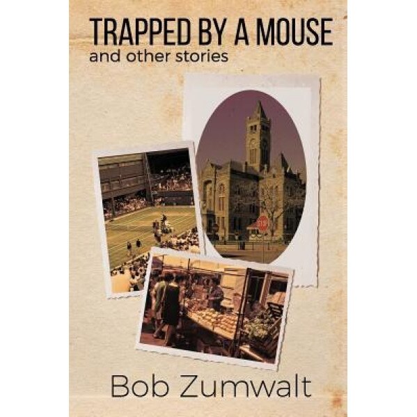 Trapped by a Mouse: And Other Stories, Bob Zumwalt (Author)