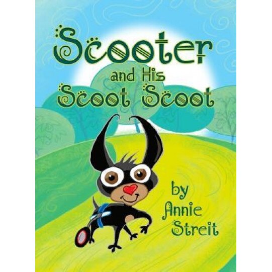 Scooter and His Scoot Scoot, Annie Streit (Author)