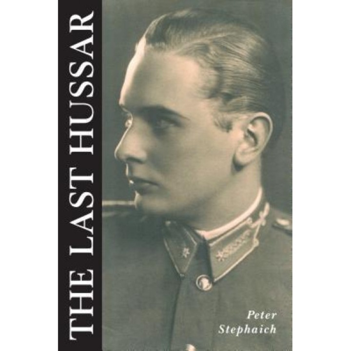 The Last Hussar, Peter Stephaich (Author)
