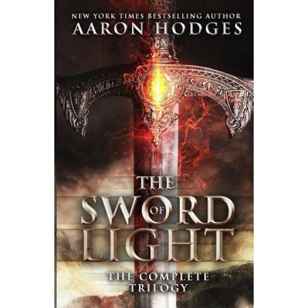 The Sword of Light: The Complete Trilogy, Aaron Hodges (Author)