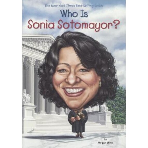 Who Is Sonia Sotomayor?, Megan Stine (Author)