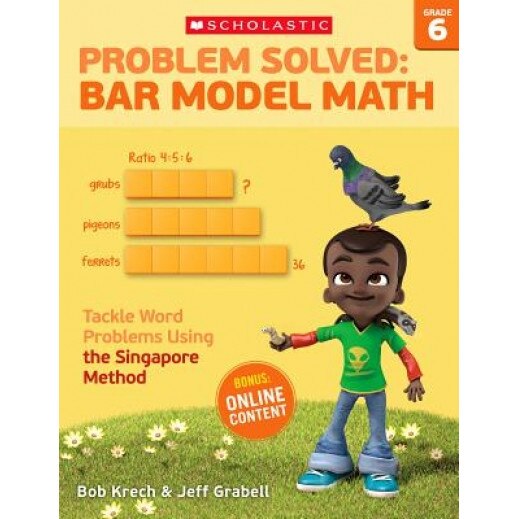 Problem Solved: Bar Model Math Grade 6: Tackle Word Problems Using the Singapore Method, Bob Krech (Author)
