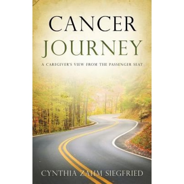 Cancer Journey, Cynthia Siegfried (Author)