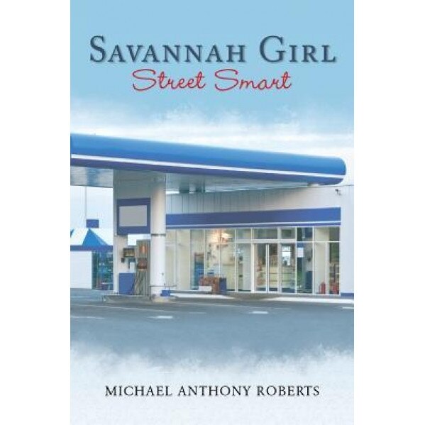 Savannah Girl: Street Smart, Michael Anthony Roberts (Author)