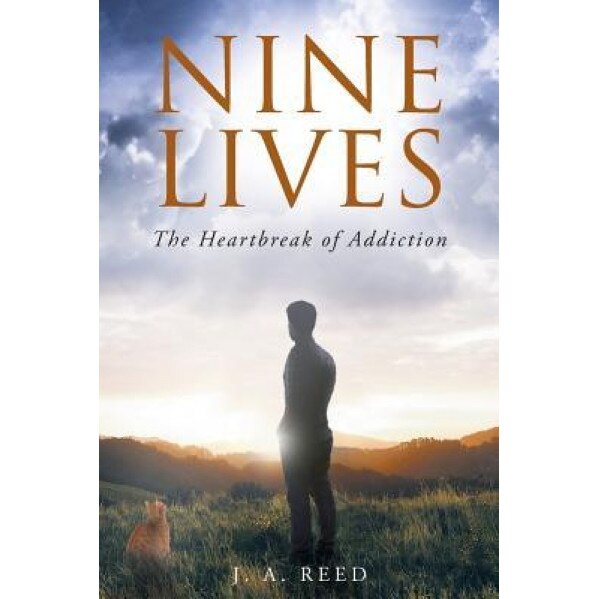 Nine Lives: The Heartbreak of Addiction, J. A. Reed (Author)