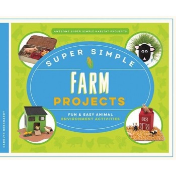 Super Simple Farm Projects: Fun & Easy Animal Environment Activities, Carolyn Bernhardt (Author) Super Simple Farm Projects: Fun & Easy Animal Environment Activities, Carolyn Bernhardt (Author)