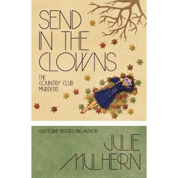 Send in the Clowns, Julie Mulhern (Author)