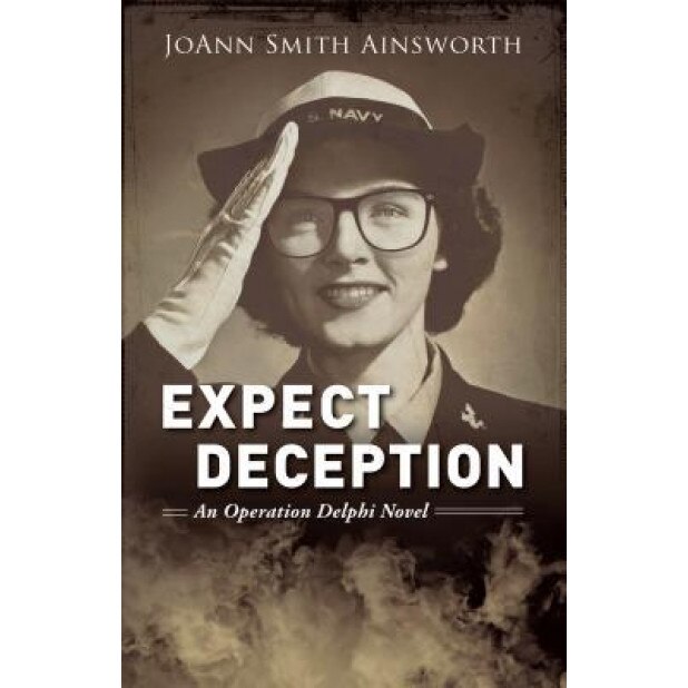Expect Deception: An Operation Delphi Novel, Joann Ainsworth (Author)