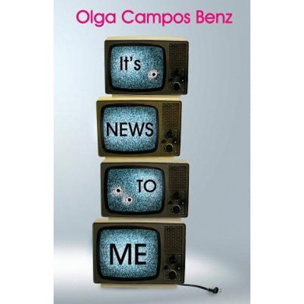 It's News to Me, Olga Campos Benz (Author)