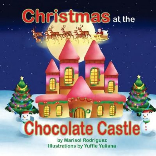 Christmas at the Chocolate Castle, Marisol Rodriguez (Author)