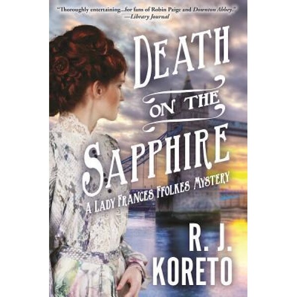 Death on the Sapphire: A Lady Frances Ffolkes Mystery, R. J. Koreto (Author)