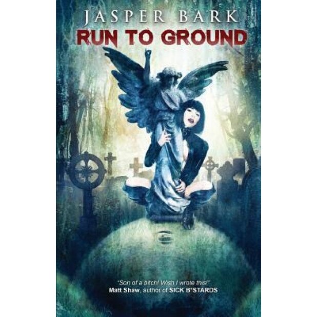 Run to Ground, Jasper Bark (Author)
