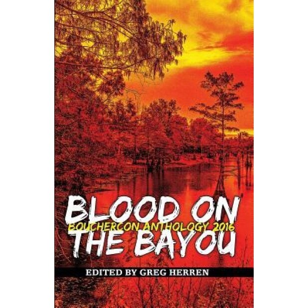 Blood on the Bayou: Bouchercon Anthology 2016, Greg Herren (Author)