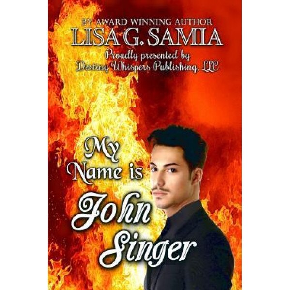 My Name Is John Singer, Lisa G. Samia (Author)