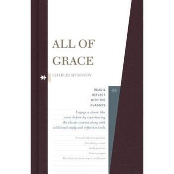 All of Grace, Charles Haddon Spurgeon (Author) All of Grace, Charles Haddon Spurgeon (Author)
