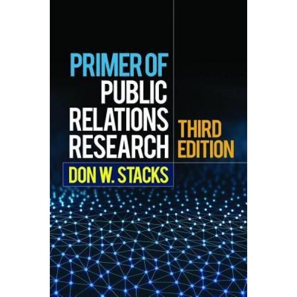 Primer of Public Relations Research - Don W. Stacks (Author)