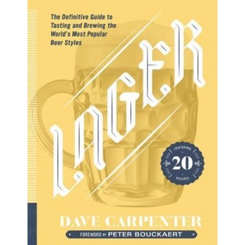 Lager: The Definitive Guide to Tasting and Brewing the World's Most Popular Beer Styles, Dave, Aut Carpenter (Author) Lager: The Definitive Guide to Tasting and Brewing the World's Most Popular Beer Styles, Dave, Aut Carpenter (Author)
