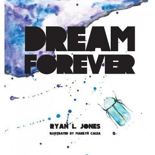 Dream Forever, Ryan L. Jones (Author)