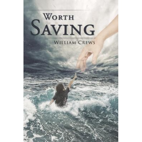 Worth Saving, William Crews (Author)