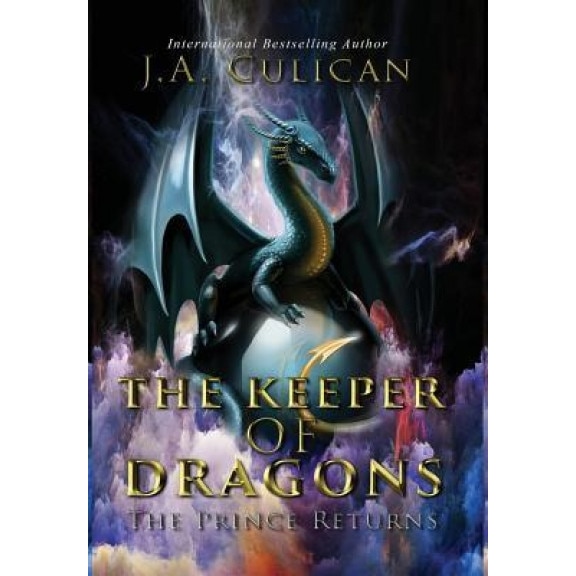 The Keeper of Dragons: The Prince Returns, J. a. Culican (Author)