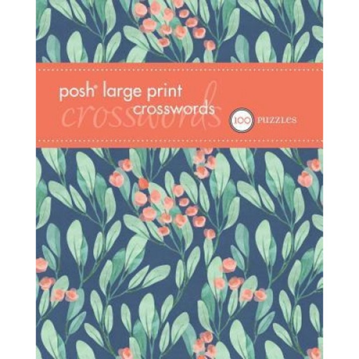 Posh Large Print Crosswords, Volume 1: 100 Puzzles, Andrews McMeel Publishing (Author)