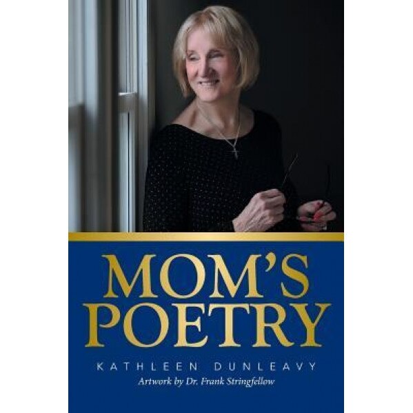 Mom's Poetry, Kathleen Dunleavy (Author)