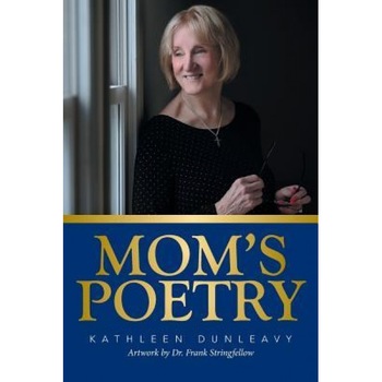 Mom's Poetry, Kathleen Dunleavy (Author) Mom's Poetry, Kathleen Dunleavy (Author)