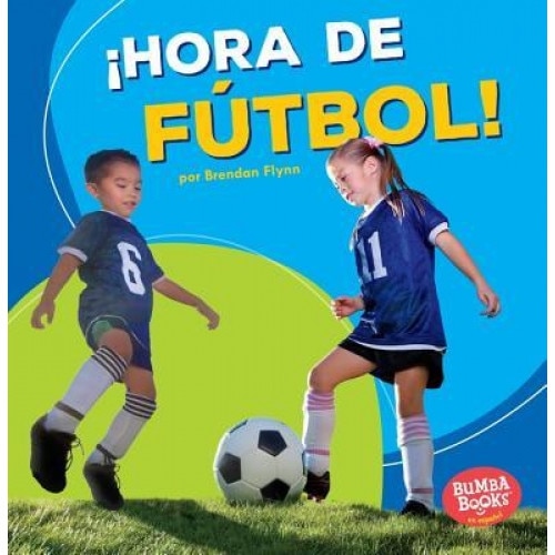 Hora de Futbol! (Soccer Time!), Brendan Flynn (Author)