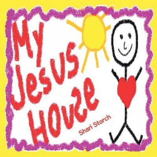 My Jesus House, Shari Storch (Author)