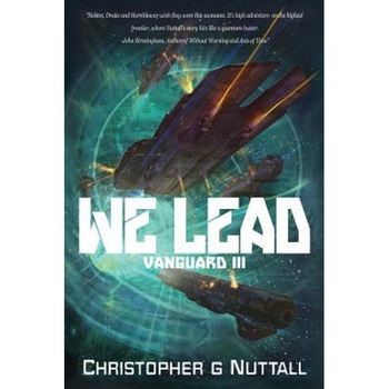 We Lead, Christopher G. Nuttall (Author) We Lead, Christopher G. Nuttall (Author)