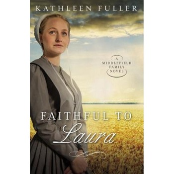Faithful to Laura, Kathleen Fuller (Author) Faithful to Laura, Kathleen Fuller (Author)
