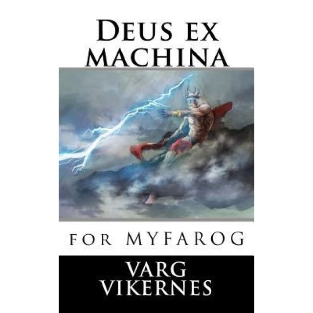 Deus Ex Machina: For Mythic Fantasy Role-Playing Game, Varg Vikernes (Author)