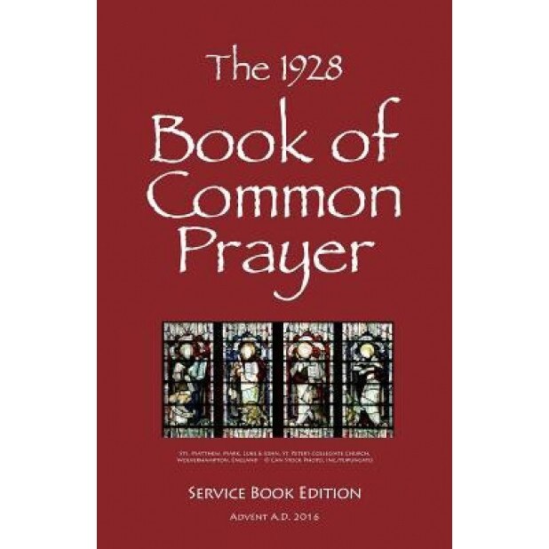 The 1928 Book of Common Prayer: Service Book Edition, Fr Ronald E. Shilbey Ph. D. (Author)